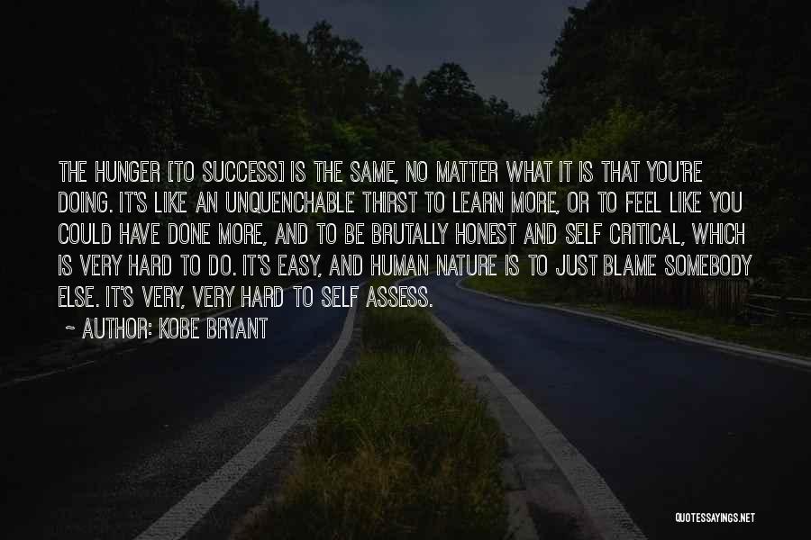 Hunger To Learn Quotes By Kobe Bryant