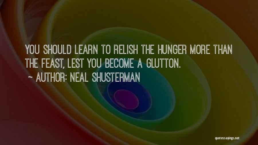 Hunger To Learn Quotes By Neal Shusterman