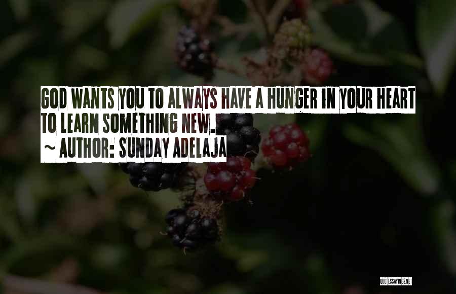 Hunger To Learn Quotes By Sunday Adelaja