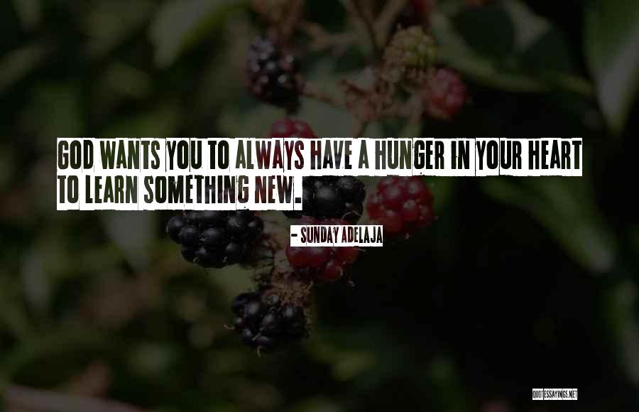 Hunger To Learn Quotes By Sunday Adelaja