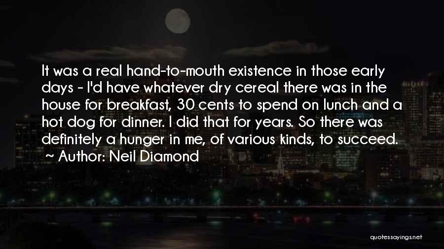 Hunger To Succeed Quotes By Neil Diamond