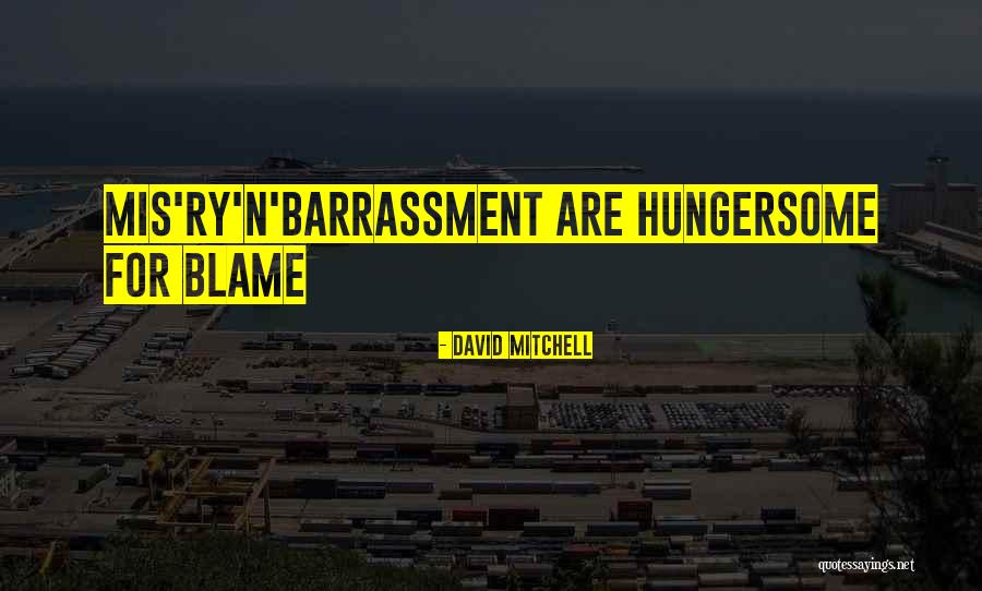 Hungersome Quotes By David Mitchell Hungersome Quotes By David Mitchell