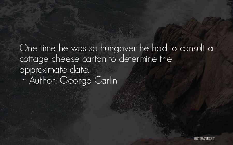 Hungover Quotes By George Carlin