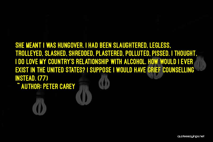 Hungover Quotes By Peter Carey Hungover Quotes By Peter Carey