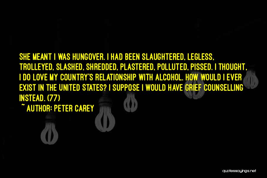 Hungover Quotes By Peter Carey