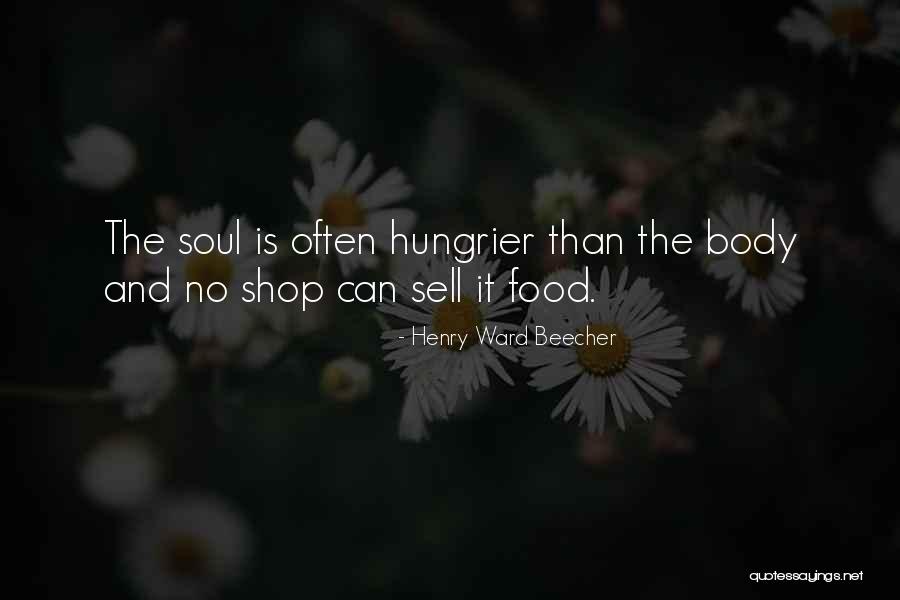 Hungrier Quotes By Henry Ward Beecher Hungrier Quotes By Henry Ward Beecher