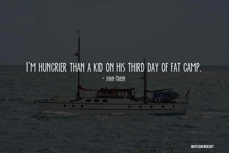 Hungrier Quotes By John Green Hungrier Quotes By John Green