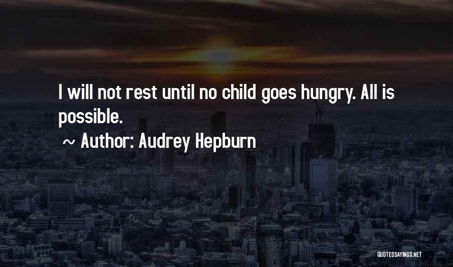 Hungry Child Quotes By Audrey Hepburn