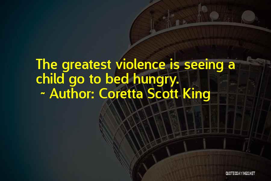 Hungry Child Quotes By Coretta Scott King