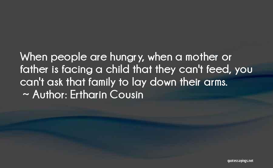 Hungry Child Quotes By Ertharin Cousin