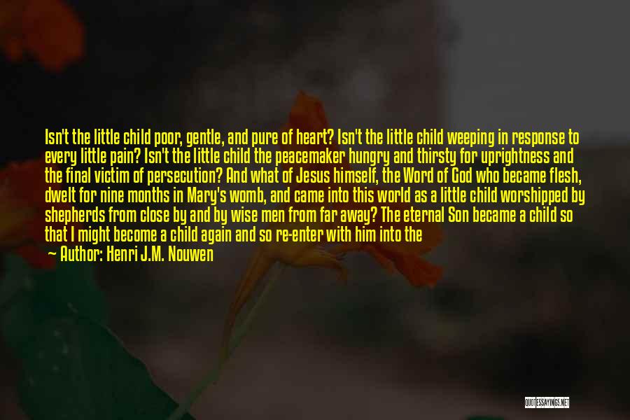 Hungry Child Quotes By Henri J.M. Nouwen