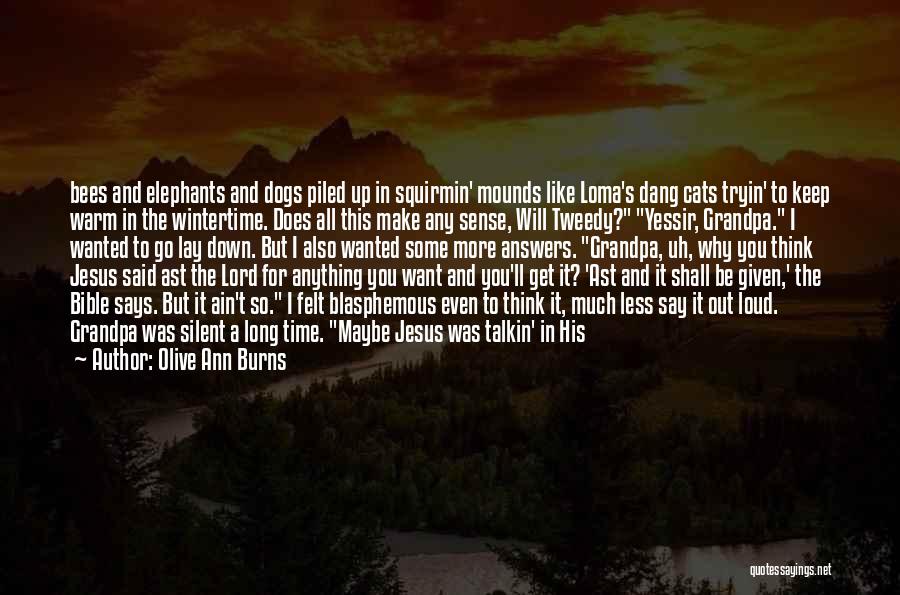 Hungry Dogs Quotes By Olive Ann Burns