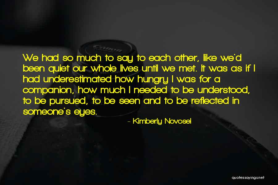 Hungry Eyes Quotes By Kimberly Novosel