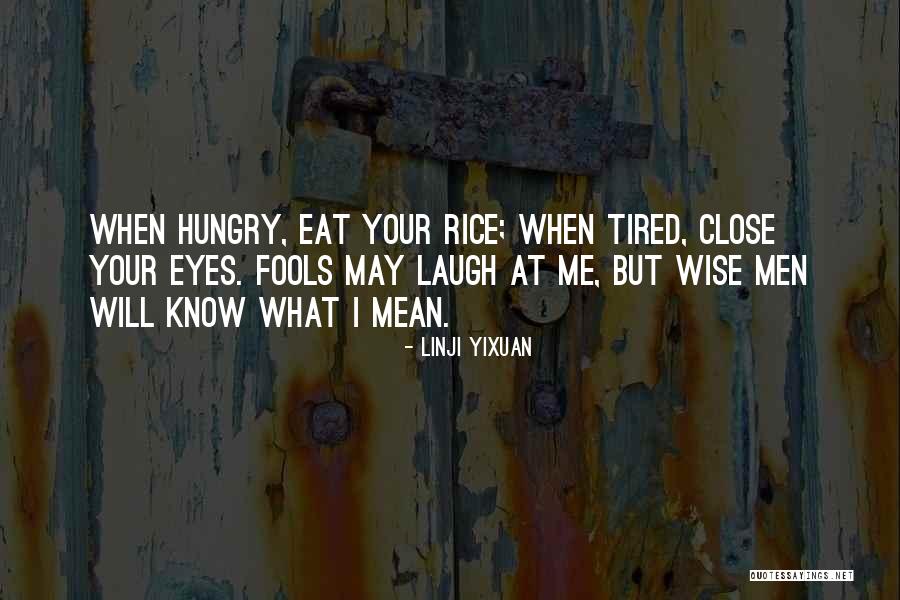 Hungry Eyes Quotes By Linji Yixuan