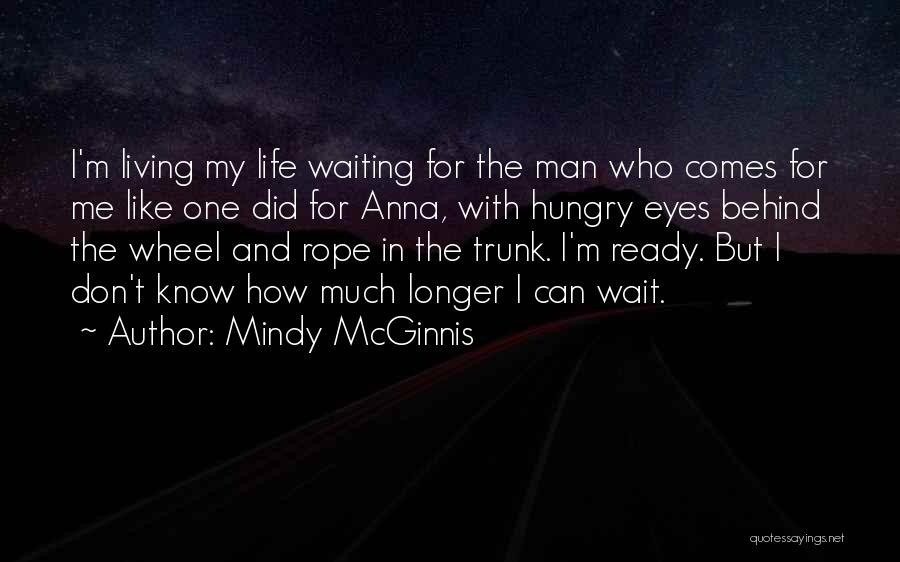 Hungry Eyes Quotes By Mindy McGinnis