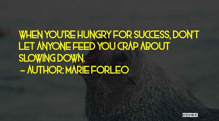 Hungry For Success Quotes By Marie Forleo