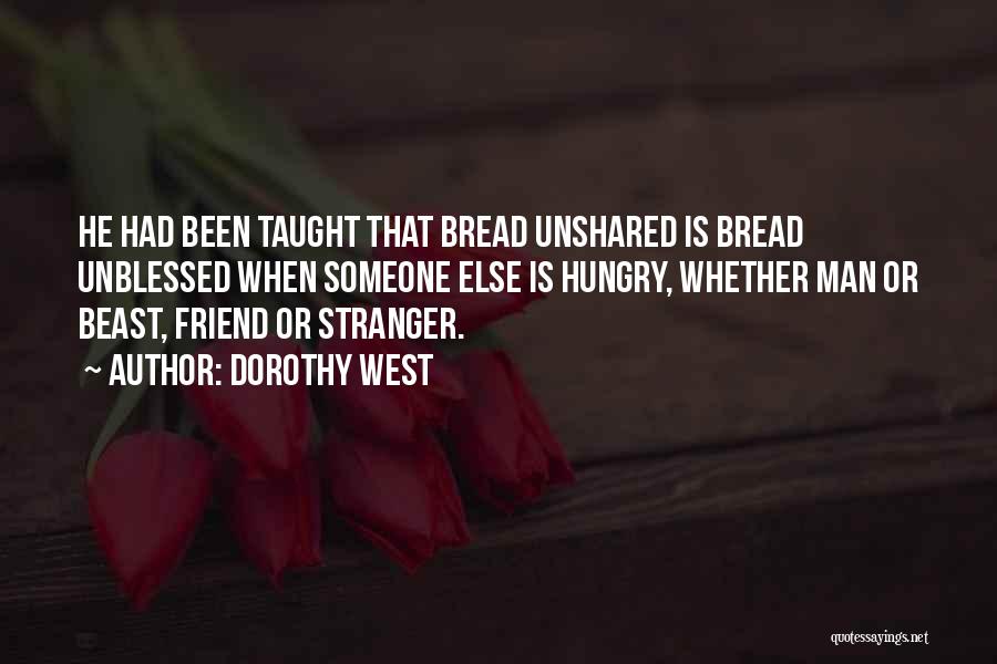 Hungry Man Quotes By Dorothy West