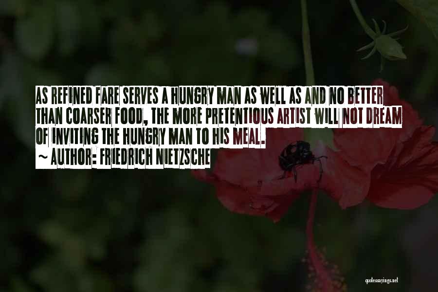 Hungry Man Quotes By Friedrich Nietzsche