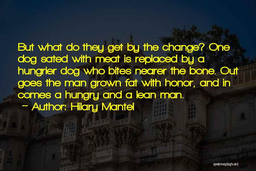 Hungry Man Quotes By Hilary Mantel