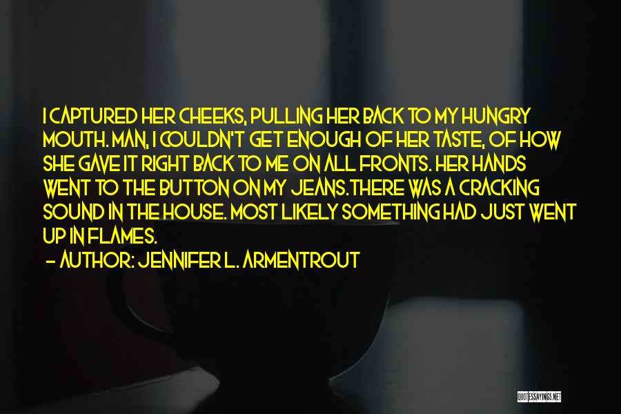 Hungry Man Quotes By Jennifer L. Armentrout