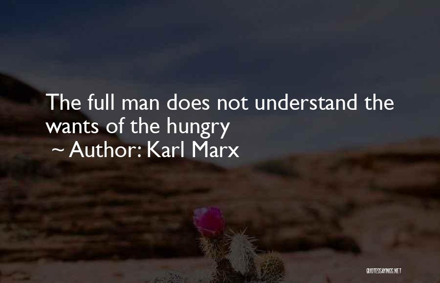 Hungry Man Quotes By Karl Marx