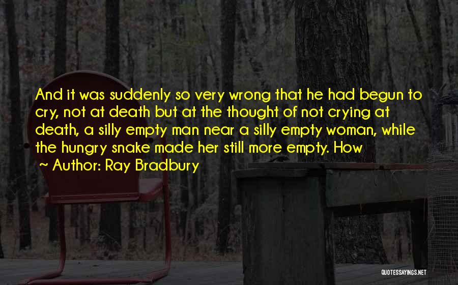 Hungry Man Quotes By Ray Bradbury