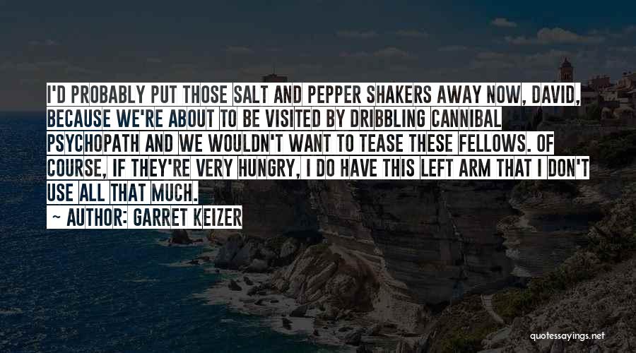 Hungry Quotes By Garret Keizer