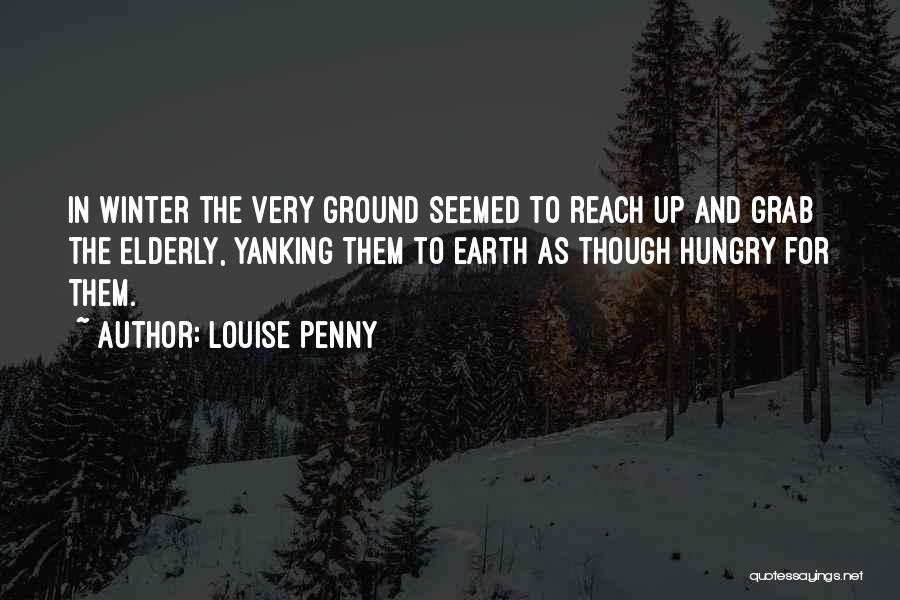 Hungry Quotes By Louise Penny