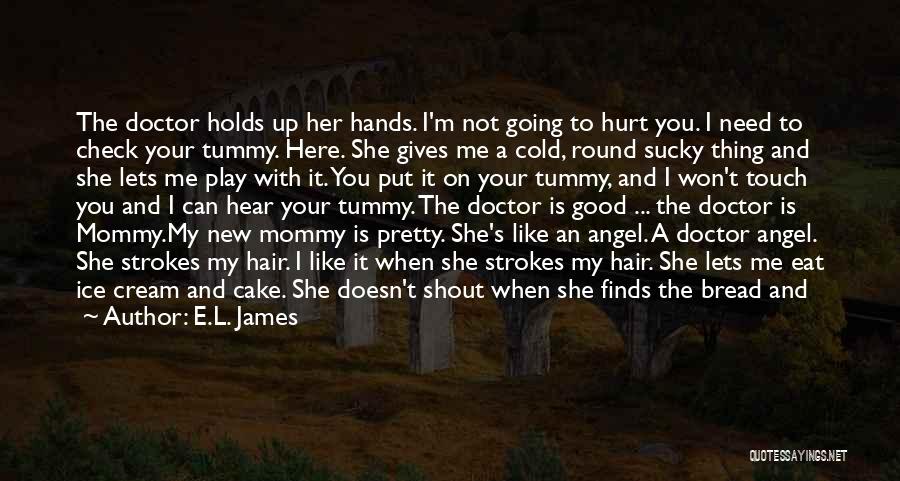 Hungry Tummy Quotes By E.L. James