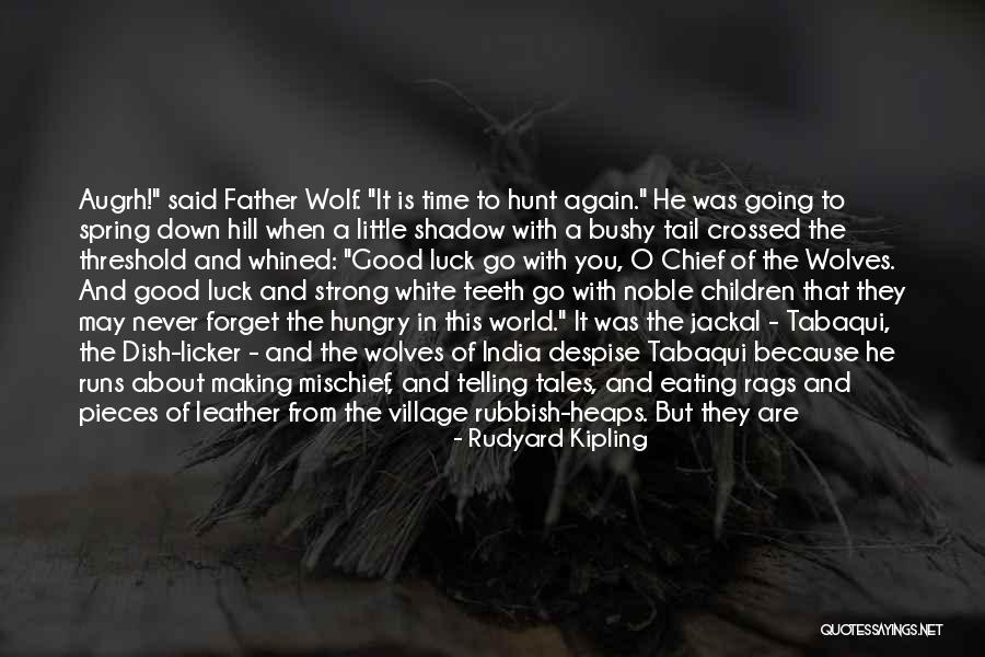 Hungry Wolf Quotes By Rudyard Kipling Hungry Wolf Quotes By Rudyard Kipling