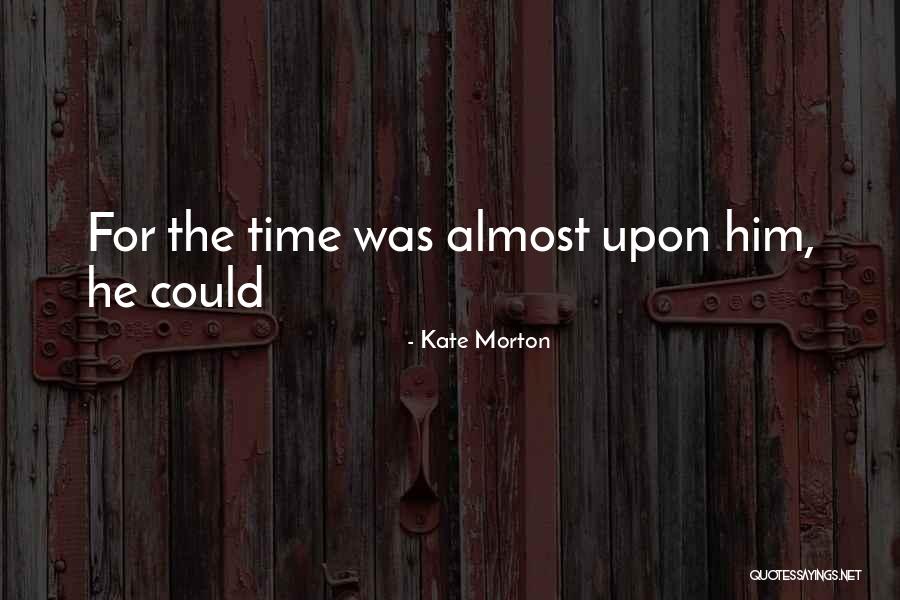 Hungsonya Quotes By Kate Morton Hungsonya Quotes By Kate Morton