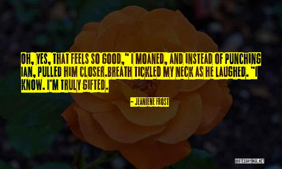 Hunian Asri Quotes By Jeaniene Frost Hunian Asri Quotes By Jeaniene Frost