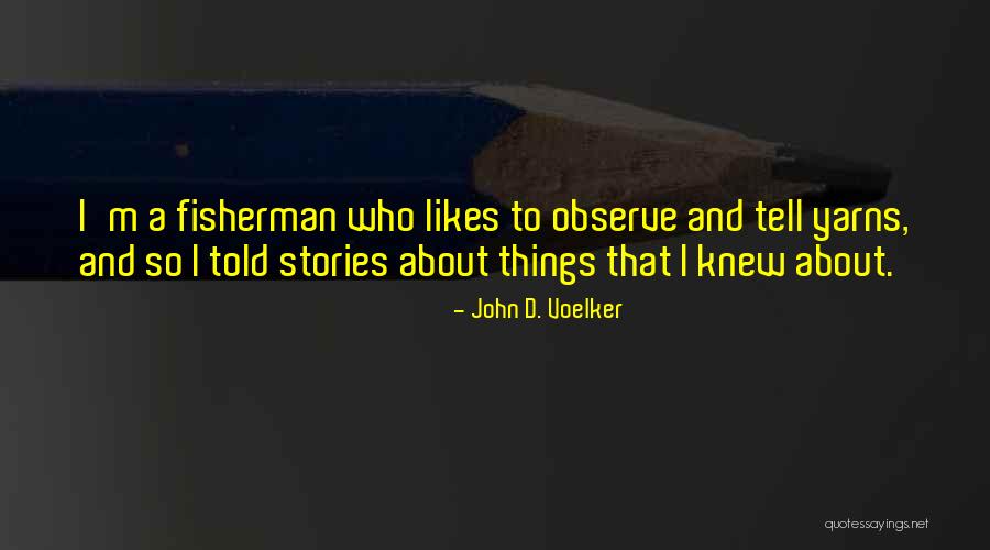 Hunian Daerah Quotes By John D. Voelker Hunian Daerah Quotes By John D. Voelker