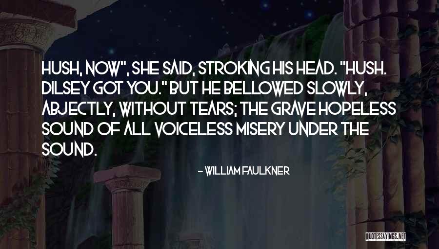 Hunkeler Vision Quotes By William Faulkner Hunkeler Vision Quotes By William Faulkner