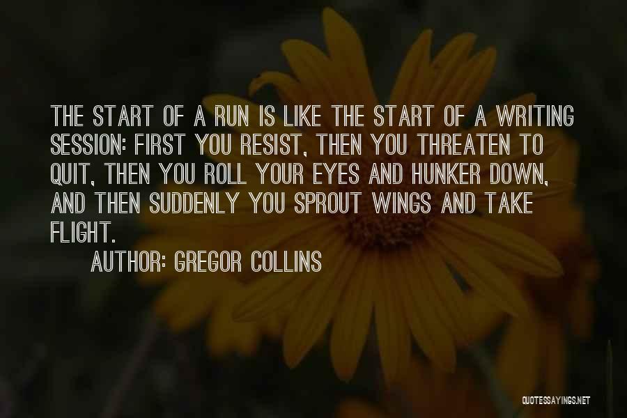 Hunker Down Quotes By Gregor Collins