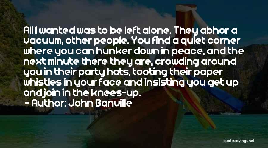 Hunker Down Quotes By John Banville