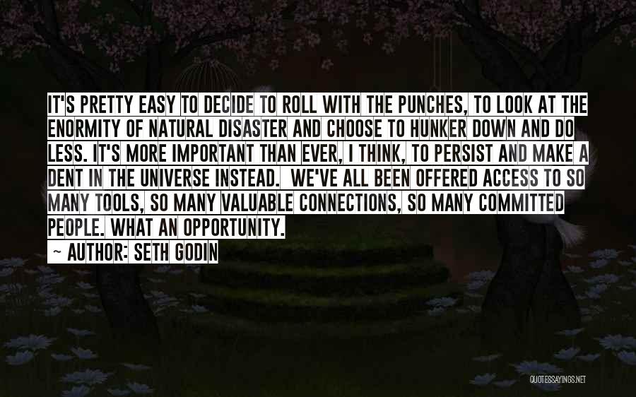 Hunker Down Quotes By Seth Godin