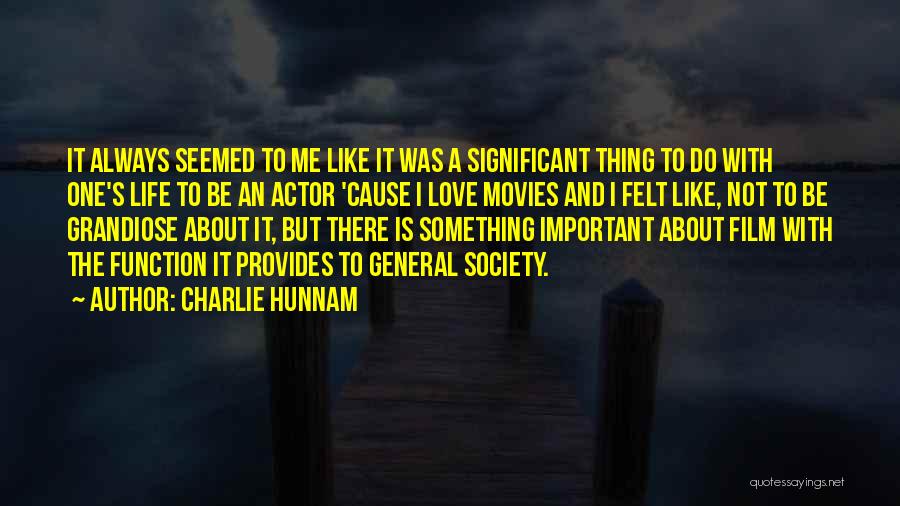 Hunnam Movies Quotes By Charlie Hunnam