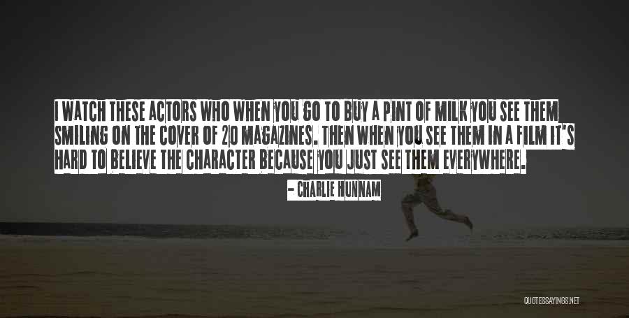 Hunnam Quotes By Charlie Hunnam