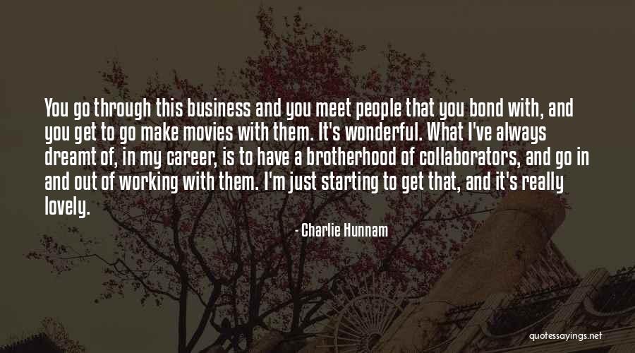 Hunnam Quotes By Charlie Hunnam