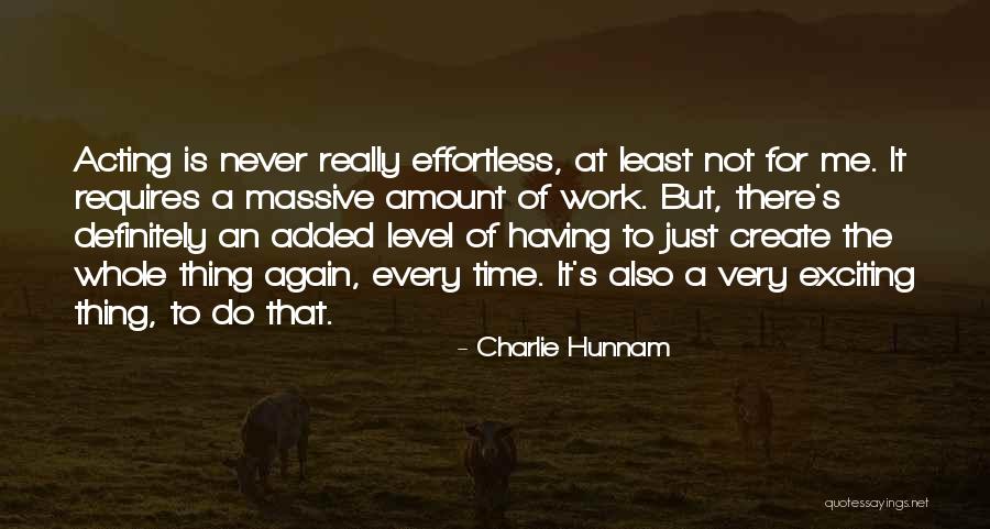 Hunnam Quotes By Charlie Hunnam Hunnam Quotes By Charlie Hunnam