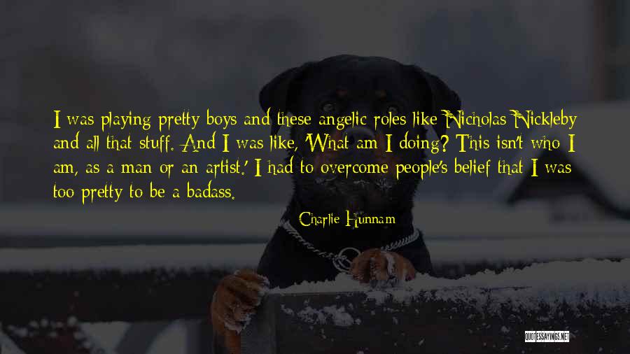 Hunnam Quotes By Charlie Hunnam Hunnam Quotes By Charlie Hunnam