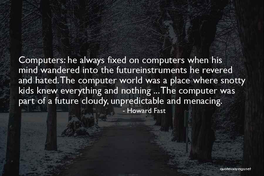 Hunos Quotes By Howard Fast Hunos Quotes By Howard Fast