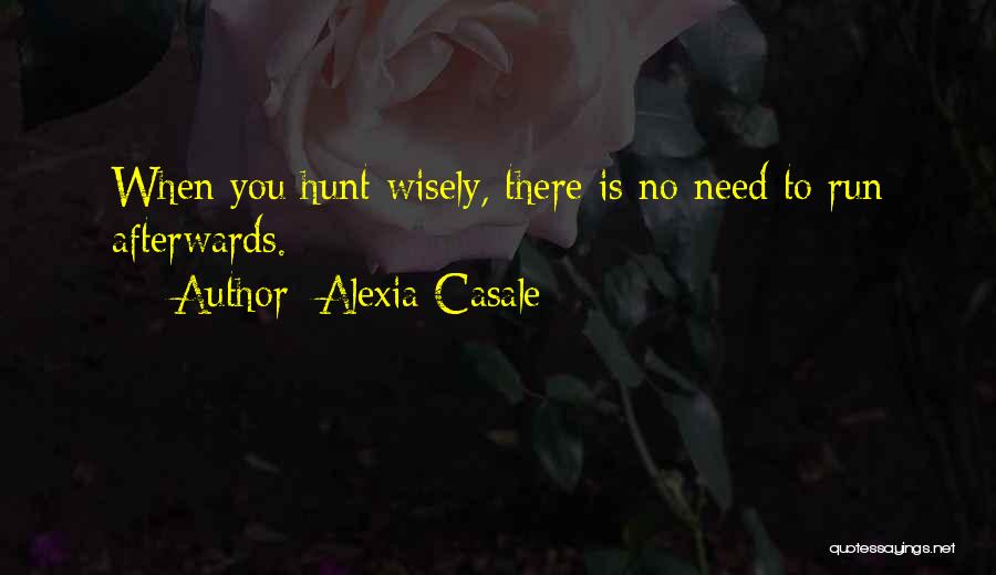 Hunt Quotes By Alexia Casale