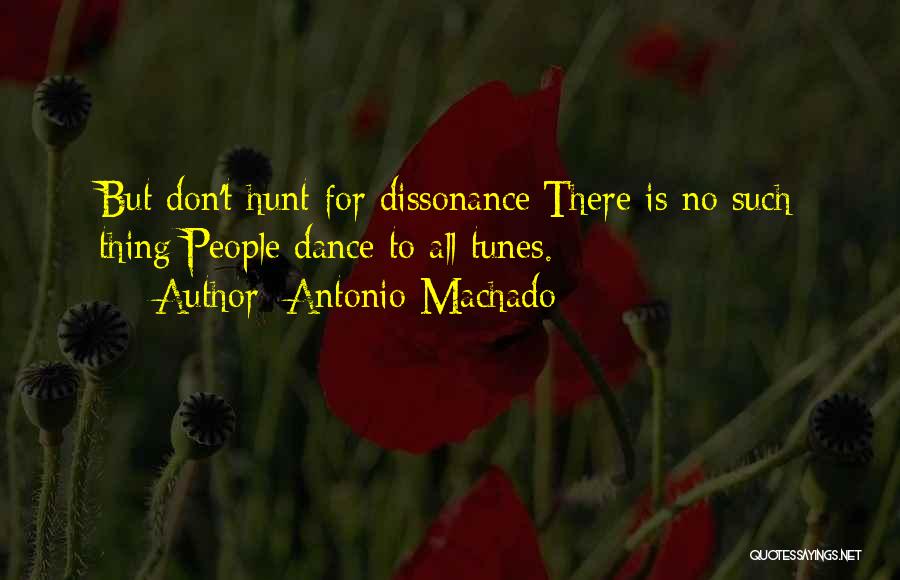 Hunt Quotes By Antonio Machado