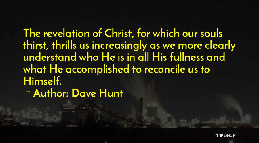 Hunt Quotes By Dave Hunt