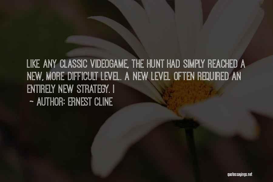 Hunt Quotes By Ernest Cline