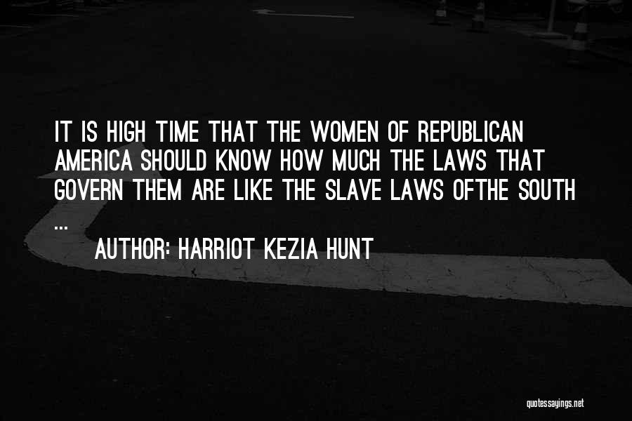 Hunt Quotes By Harriot Kezia Hunt