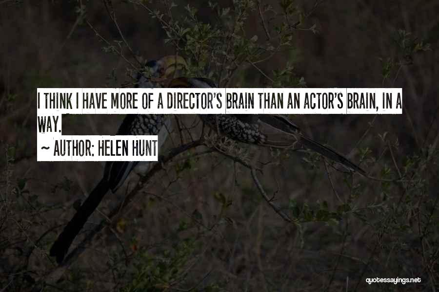 Hunt Quotes By Helen Hunt