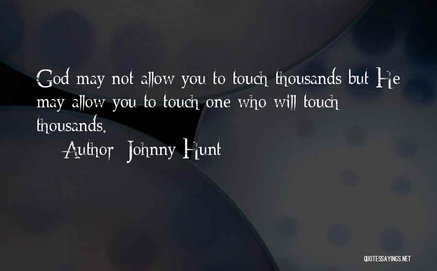 Hunt Quotes By Johnny Hunt